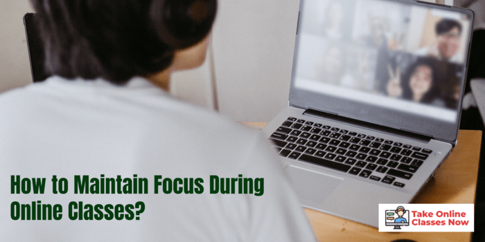How to Maintain Focus During Online Classes?