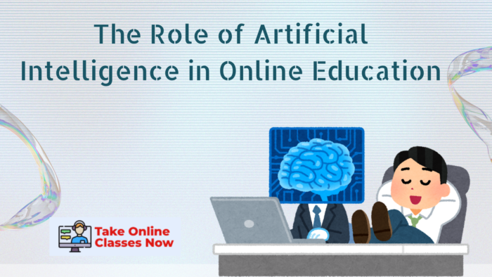 The Role of Artificial Intelligence in Online Education