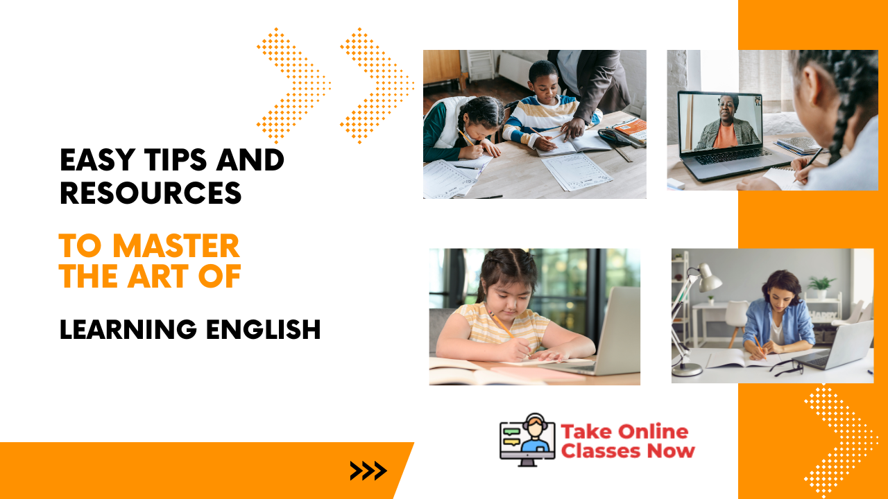 Easy Tips and Resources To Master the Art of Learning English